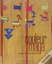 Couleur Maya : Autour Du Lac Atitlan