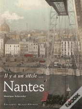 Couleurs De Nantes ; Il Y Aun Siecle