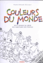 Capa do artigo Couleurs Du Monde ; Petit Voyage Au Coeur Des Habitudes Des Peuples