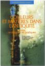 Couleurs Et Matières Dans L'Antiquité ; Textes, Techniques Et Pratiques - Preview