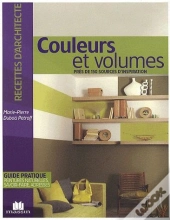 Couleurs Et Volumes ; Près De 150 Sources D'Inspiration