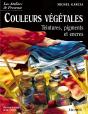 Couleurs Végétales : Teintures, Pigments Et Encres - Preview