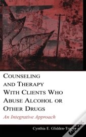 Counseling And Therapy With Clients Who Abuse Alcohol Or Other Drugs