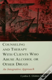 Counseling And Therapy With Clients Who Abuse Alcohol Or Other Drugs