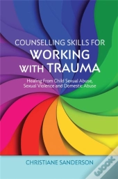Counselling Skills For Working With Trauma