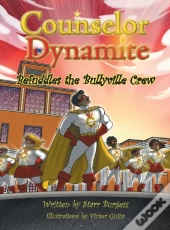 Counselor Dynamite Befuddles The Bullyville Crew