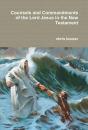 Counsels And Commandments Of The Lord Jesus In The New Testament - Preview