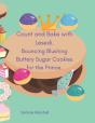 Count And Bake With Lesedi. Bouncing Blushing Buttery Sugar Cookies For The Prince. - Preview