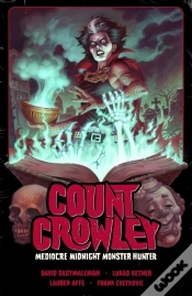 Capa do artigo Count Crowley Volume 3: Mediocre Midnight Monster Hunter