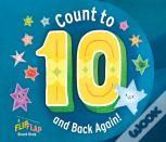 Count To 10 (And Back Again!): A Flipflap Board Book