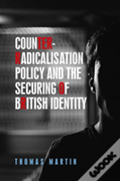 Counter-Radicalisation Policy And The Securing Of British Identity