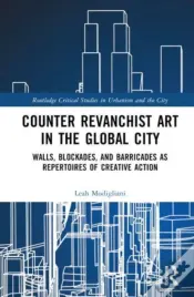 Counter Revanchist Art In The Global City