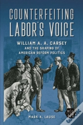 Counterfeiting Labor'S Voice