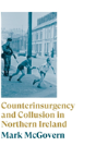 Counterinsurgency And Collusion In Northern Ireland - Preview