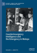 Counterinsurgency Intelligence And The Emergency In Malaya