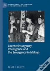 Counterinsurgency Intelligence And The Emergency In Malaya