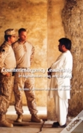 Counterinsurgency Leadership In Afghanistan, Iraq And Beyond