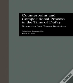 Capa do artigo Counterpoint And Compositional Process In The Time Of Dufay
