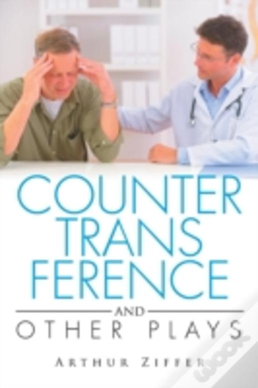Countertransference And Other Plays