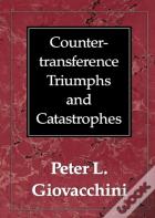 Countertransference Triumphs And Catastrophes