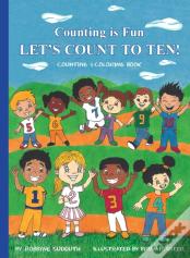 Counting Is Fun Let'S Count To Ten!