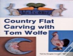 Country Flat Carving With Tom Wolfe