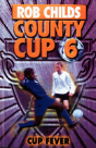 County Cup (6): Cup Fever - Preview