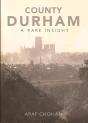 County Durham A Rare Insight - Preview