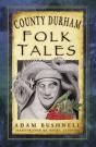 County Durham Folk Tales - Preview