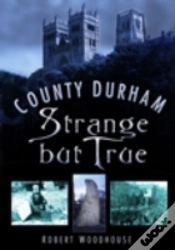 Capa do artigo County Durham Strange But True