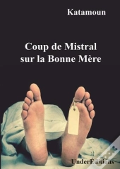 Coup De Mistral Sur La Bonne Mere