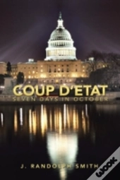 Coup D'Etat: Seven Days In October