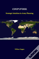 Coup D'Oeil: Strategic Intuition In Army Planning