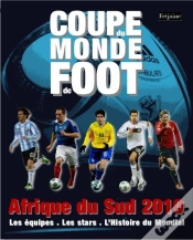 Capa do artigo Coupe Du Monde De Foot ; Afrique Du Sud 2010 ; Les Équipes, Les Stars, L