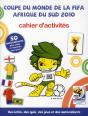 Coupe Du Monde Fifa 2010 ; Afrique Du Sud ; Cahier D'Activités - Preview