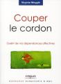 Couper Le Cordon ; Guérir De Nos Dépendances Affectives - Preview