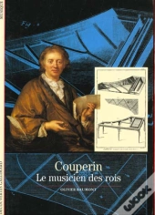 Couperin ; Le Musicien Des Rois