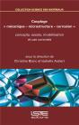 Couplage « Mécanique – Microstructure – Corrosion » ; Concepts, Essais, Modélisation Et Cas Concrets - Preview