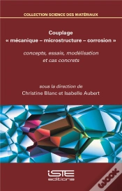 Capa do artigo Couplage « Mécanique – Microstructure – Corrosion » ; Concepts, Essais, Modélisation Et Cas Concrets
