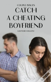 Couple Issues - Catch A Cheating Boyfriend