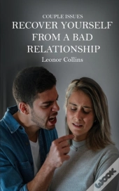 Couple Issues - Recover Yourself From A Bad Relationship