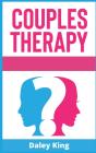 Couples Therapy : A Complete Guide To Cu - Preview