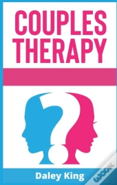 Couples Therapy : A Complete Guide To Cu