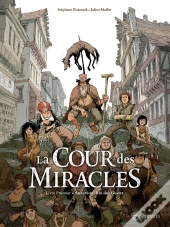 Cour Des Miracles T01 - Anacreon, Roi Des Gueux
