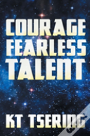 Courage Fearless Talent