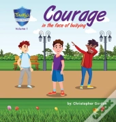 Courage In The Face Of Bullying