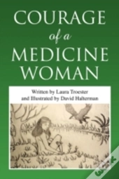 Courage Of A Medicine Woman
