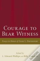 Courage To Bear Witness