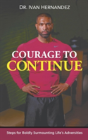 Courage To Continue - Preview