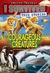 Courageous Creatures (I Survived True Stories #4)